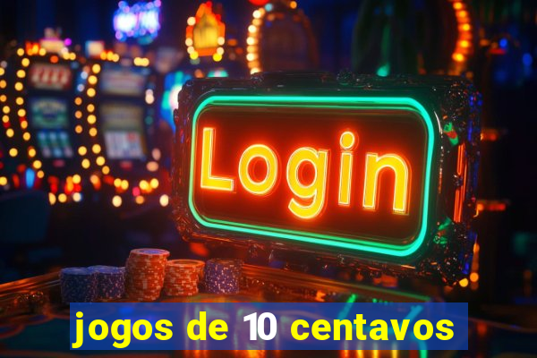 jogos de 10 centavos